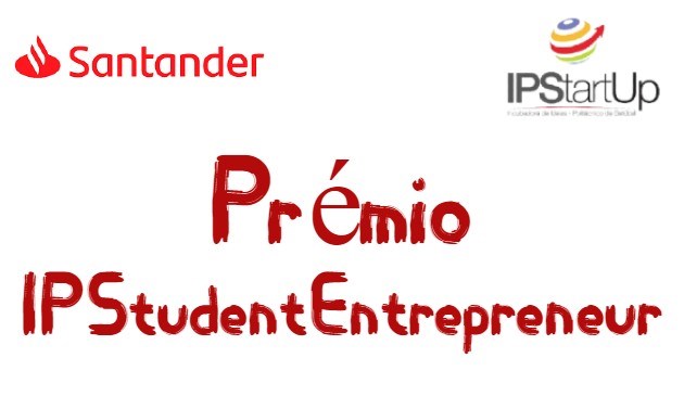 Prémio IPStudentEntrepreneur é lançado no Politécnico de Setúbal
